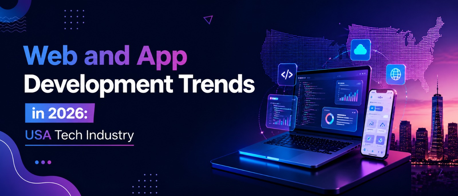 Web and App Development Trends in 2026: USA Tech Industry